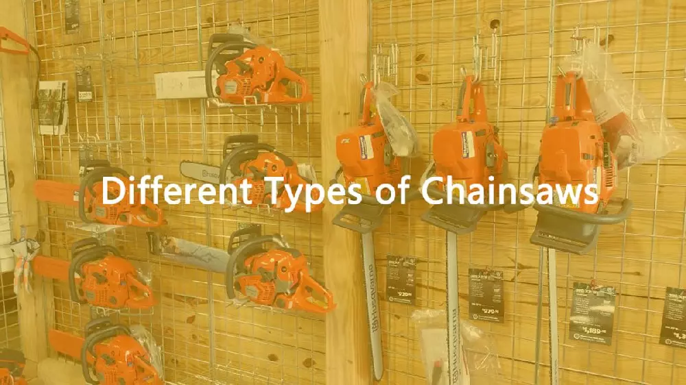 Different types of chainsaws
