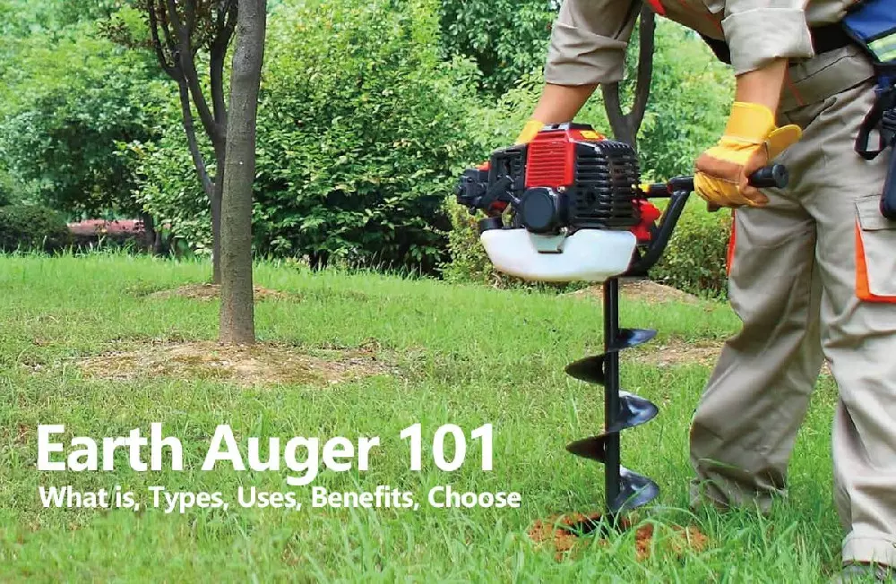 Earth Auger 101 | What is, Types, Uses, Benefits, Choose