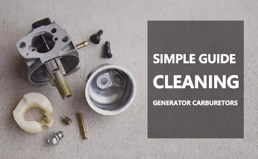 जनरेटर कार्बोरेटर की सफाई के लिए सरल मार्गदर्शिका