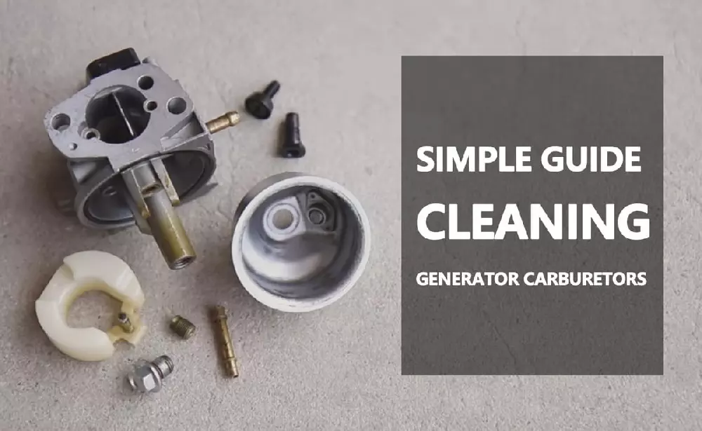 simple guide for cleaning generator carburetors